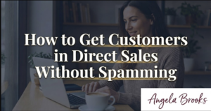 how to get customers in direct sales without spamming